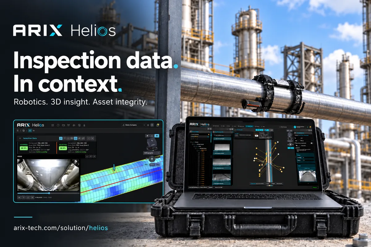 ARIX Helios launch banner — a rugged laptop on a hard case in front of a refinery, running the Helios interface with a 3D digital twin of inspected piping, beside the headline "Inspection data. In context."